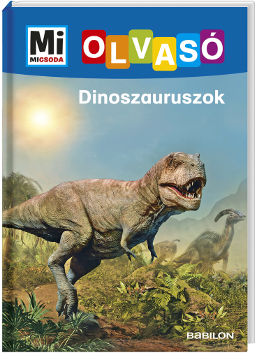 Mi MICSODA OLVAS – Dinoszauruszok